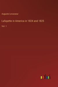 Lafayette in America in 1824 and 1825