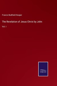 The Revelation of Jesus Christ by John