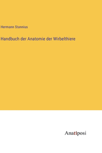 Handbuch der Anatomie der Wirbelthiere