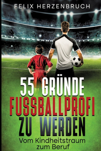 55 Gründe Fußballprofi zu werden