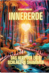 InnerErde - Das Herz der Erde schlägt in Shambala