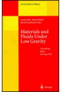 Materials and Fluids for Low Gravity
