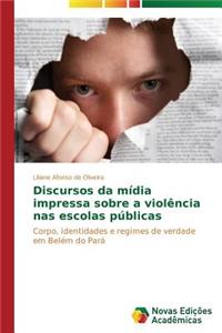 Discursos da mídia impressa sobre a violência nas escolas públicas