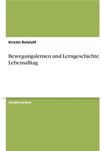 Bewegungslernen und Lerngeschichten im Lebensalltag