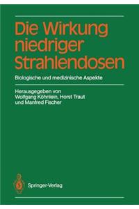 Die Wirkung Niedriger Strahlendosen: Biologische Und Medizinische Aspekte