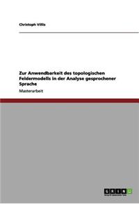 Zur Anwendbarkeit des topologischen Feldermodells in der Analyse gesprochener Sprache