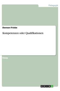Kompetenzen oder Qualifikationen