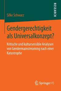 Gendergerechtigkeit ALS Universalkonzept?