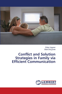 Conflict and Solution Strategies in Family via Efficient Communication