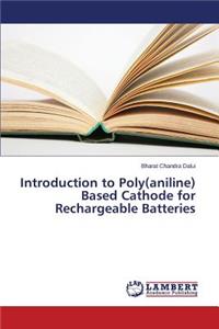 Introduction to Poly(aniline) Based Cathode for Rechargeable Batteries
