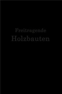 Freitragende Holzbauten