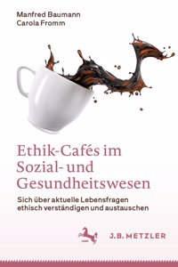 Ethik-Cafés Im Sozial- Und Gesundheitswesen