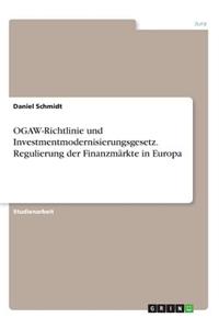 OGAW-Richtlinie und Investmentmodernisierungsgesetz. Regulierung der Finanzmärkte in Europa