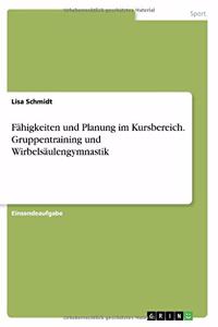 Fähigkeiten und Planung im Kursbereich. Gruppentraining und Wirbelsäulengymnastik