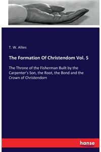The Formation Of Christendom Vol. 5
