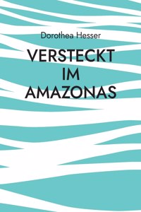 Versteckt im Amazonas