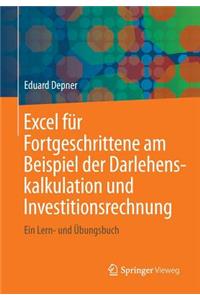 Excel für Fortgeschrittene am Beispiel der Darlehenskalkulation und Investitionsrechnung