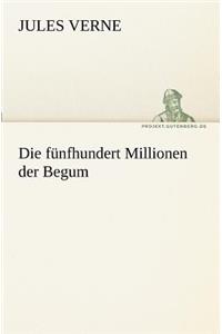 Die Funfhundert Millionen Der Begum