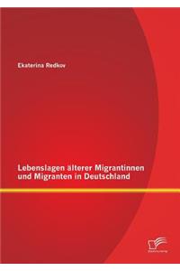 Lebenslagen älterer Migrantinnen und Migranten in Deutschland