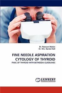 Fine Needle Aspiration Cytology of Thyroid