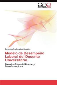 Modelo de Desempeño Laboral del Docente Universitario.