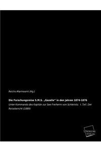 Die Forschungsreise S.M.S. Gazelle in Den Jahren 1874-1876