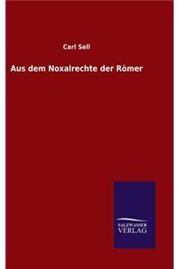 Aus dem Noxalrechte der Römer