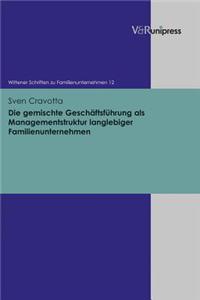 Die Gemischte Geschaftsfuhrung ALS Managementstruktur Langlebiger Familienunternehmen