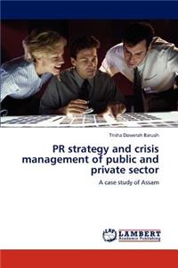 PR Strategy and Crisis Management of Public and Private Sector
