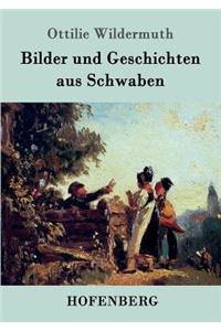 Bilder und Geschichten aus Schwaben