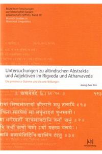 Untersuchungen Zu Altindischen Abstrakta Und Adjektiven Im Rigveda Und Atharvaveda