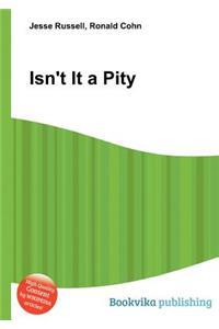 Isn't It a Pity