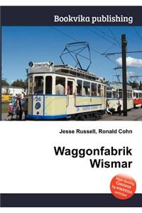 Waggonfabrik Wismar