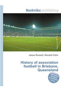 History of Association Football in Brisbane, Queensland