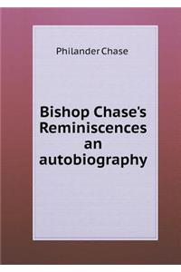 Bishop Chase's Reminiscences an autobiography