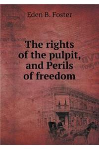 The Rights of the Pulpit, and Perils of Freedom