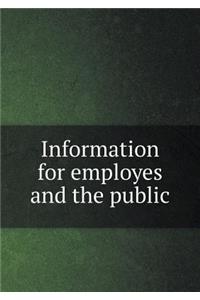 Information for employes and the public