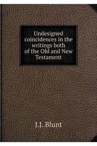 Undesigned Coincidences in the Writings Both of the Old and New Testament