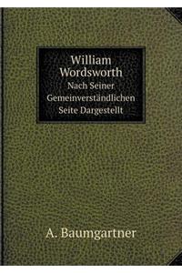 William Wordsworth Nach Seiner Gemeinverständlichen Seite Dargestellt