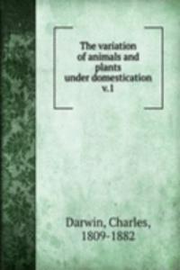 variation of animals and plants under domestication