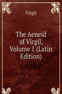 Aeneid of Virgil, Volume 1 (Latin Edition)