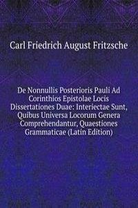 De Nonnullis Posterioris Pauli Ad Corinthios Epistolae Locis Dissertationes Duae: Interiectae Sunt, Quibus Universa Locorum Genera Comprehendantur, Quaestiones Grammaticae (Latin Edition)