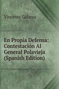 En Propia Defensa: Contestacion Al General Polavieja (Spanish Edition)