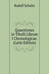 Quaestiones in Tibulli Librum I Chronologicae. (Latin Edition)