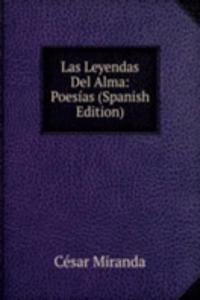 Las Leyendas Del Alma: Poesias (Spanish Edition)