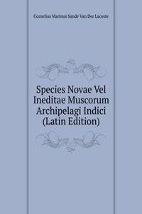 Species Novae Vel Ineditae Muscorum Archipelagi Indici (Latin Edition)