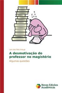 A desmotivação do professor no magistério