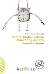 Central Station (Alarm Monitoring Center)