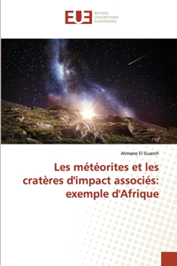 Les météorites et les cratères d'impact associés