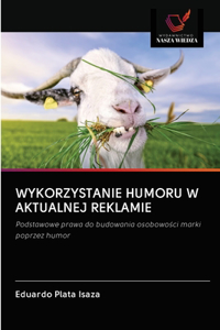 Wykorzystanie Humoru W Aktualnej Reklamie